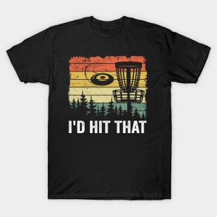 Disc Golf Gift Funny Quotes I'd Hit That Vintage T-Shirt